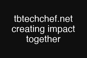 tbtechchef.net creating impact together
